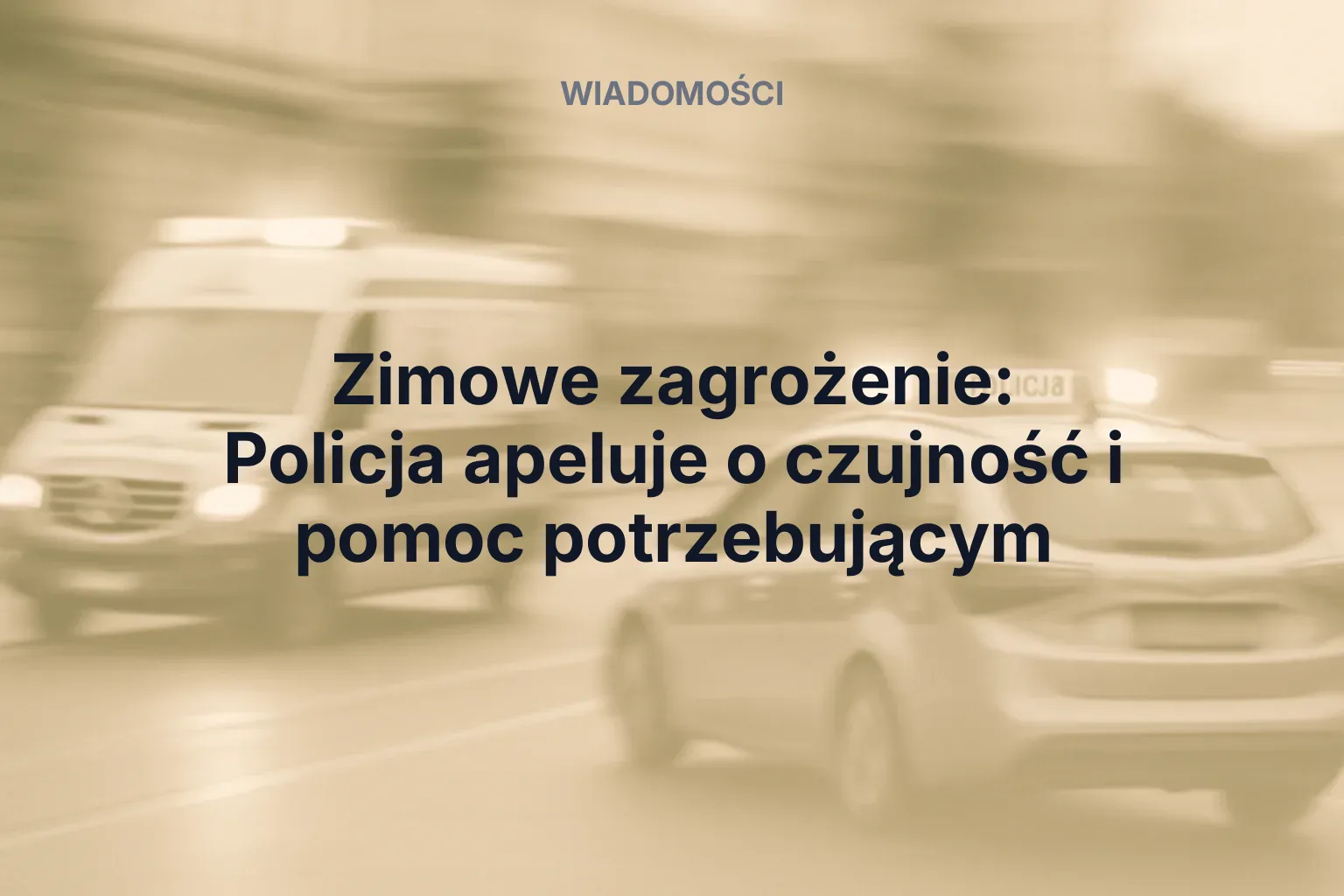 Zimowe zagrożenie: Policja apeluje o czujność i pomoc potrzebującym