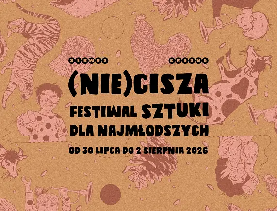 (nie)Cisza - Festiwal Sztuki dla Najmłodszych w Krośnie